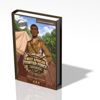 THE WEST AFRICAN FRONTIER FORCE – Episode 1: The Making Of A Soldier